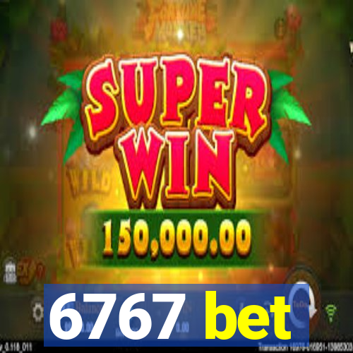6767 bet